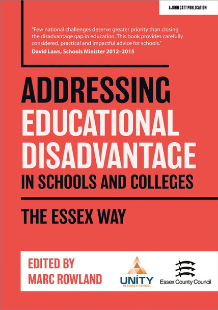 Addressing Educational Disadvantage in Schools and Colleges: The Essex Way by Marc Rowland