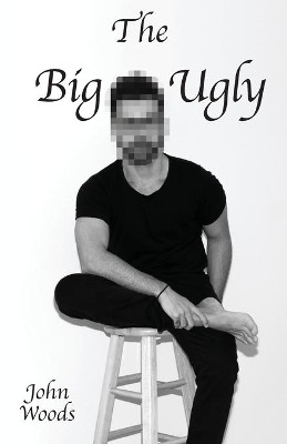 The Big Ugly by John Woods 9781733843546