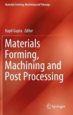 Materials Forming, Machining and Post Processing by Kapil Gupta 9783030188535