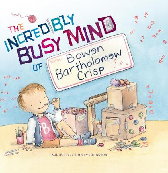 The Incredibly Busy Mind of Bowen Bartholomew Crisp by Paul Russell