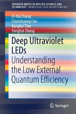 Deep Ultraviolet LEDs: Understanding the Low External Quantum Efficiency by Zi-Hui Zhang 9789811361784