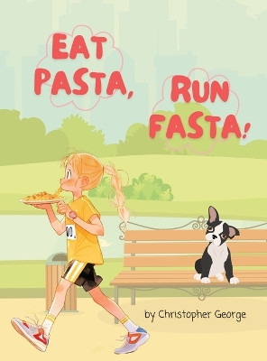 Eat Pasta, Run Fasta by Christopher George 9798218296902