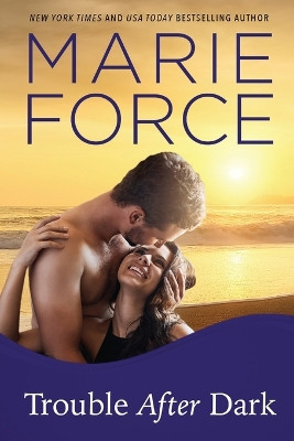 Trouble After Dark by Marie Force 9781950654642