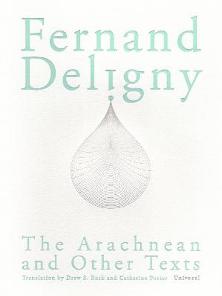 The Arachnean and Other Texts by Fernand Deligny