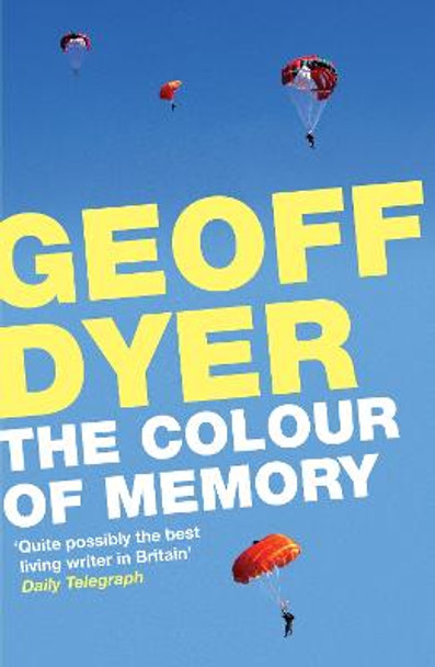 The Colour of Memory by Geoff Dyer