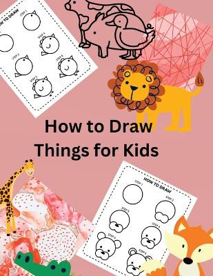 How to Draw Things for Kids by Sylvia Baker 9781916554009