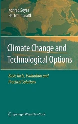 Climate Change and Technological Options: Basic facts, Evaluation and Practical Solutions by Konrad Soyez 9783211782026
