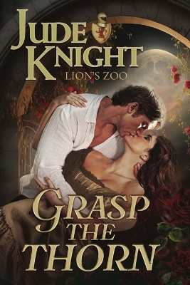 Grasp the Thorn by Jude Knight 9781991199652