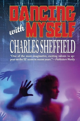 Dancing with Myself by Charles Sheffield 9781612424064