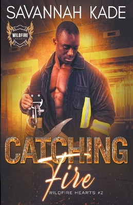 Catching Fire by Savannah Kade 9781948059749