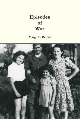 Episodes of War by Margo E. Berger 9781678149406