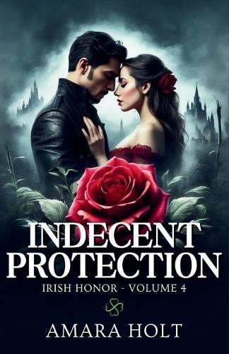Indecent Protection by Amara Holt 9798330596713