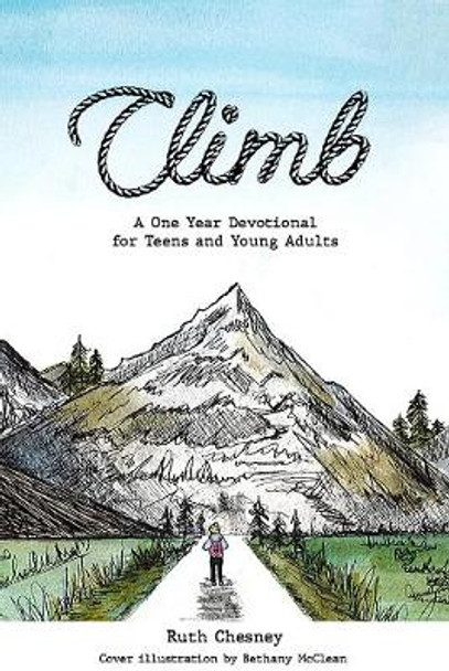 Climb: A One Year Devotional for Teens and Young Adults by Ruth Chesney