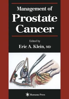 Management of Prostate Cancer by Eric A. Klein 9781468498264