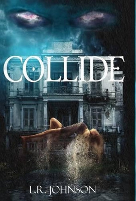 Collide by L R Johnson 9781945384028