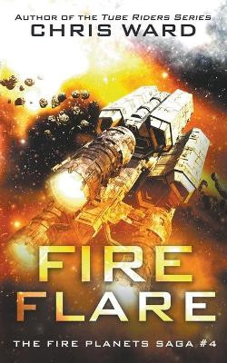 Fire Flare by Chris Ward 9798201778804