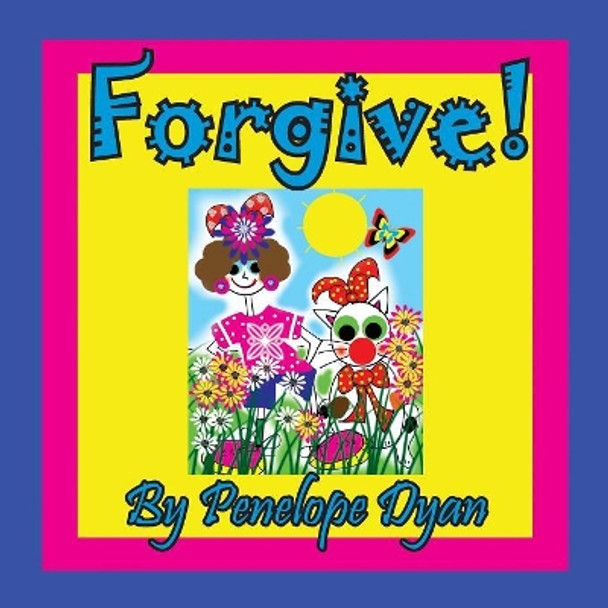 Forgive! by Penelope Dyan 9781614774044