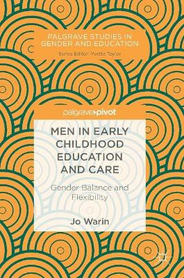 Men in Early Childhood Education and Care: Gender Balance and Flexibility by Jo Warin 9783319895383