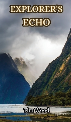 Explorer's Echo by Tim Wood 9789916347812