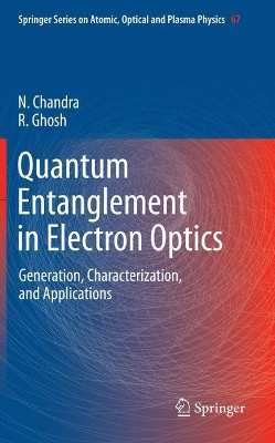 Quantum Entanglement in Electron Optics: Generation, Characterization, and Applications by Naresh Chandra 9783642240690