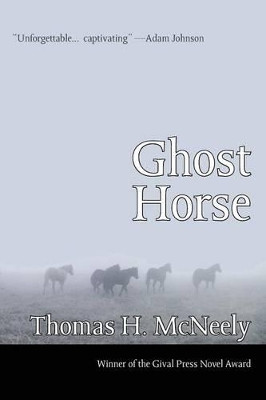 Ghost Horse by Thomas H McNeely 9781928589914