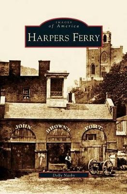 Harpers Ferry by Dolly Nasby 9781531610944