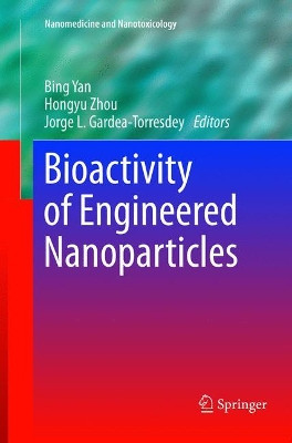 Bioactivity of Engineered Nanoparticles by Bing Yan 9789811355103