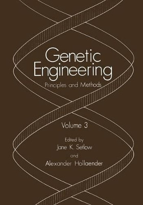 Genetic Engineering: Principles and Methods. Volume 3 by Jane K. Setlow 9781461570776