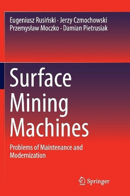 Surface Mining Machines: Problems of Maintenance and Modernization by Eugeniusz Rusinski 9783319838250