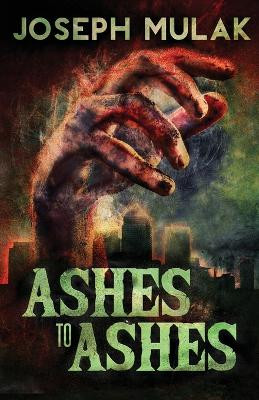 Ashes to Ashes by Joseph Mulak 9784867525128