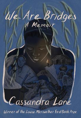 We Are Bridges: A Memoir by Cassandra Lane