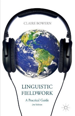 Linguistic Fieldwork: A Practical Guide by Claire Bowern 9781137340795