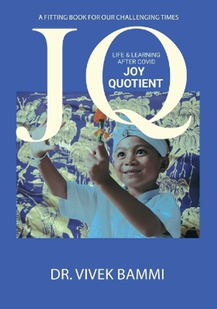 Joy Quotient: Life & Learning after Covid by Dr Vivek Bammi 9781802271768
