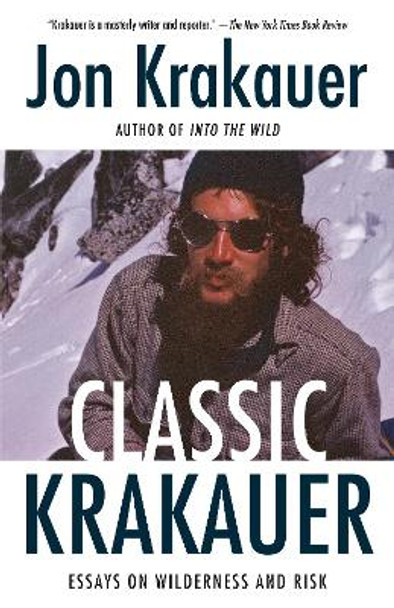 Classic Krakauer: Mark Foo's Last Ride, After the Fall, and Other Essays by Jon Krakauer