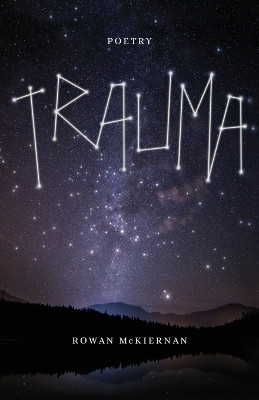 Trauma: Poetry by Rowan McKiernan 9781639889365