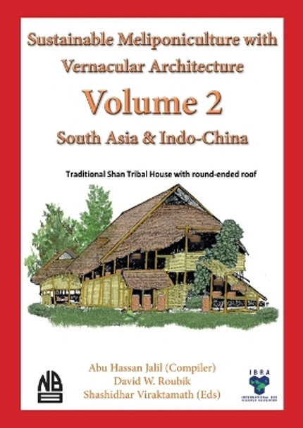Volume 2 - Sustainable Meliponiculture with Vernacular Architecture - South Asia & Indo-China by Abu Hassan Jalil 9781913811167