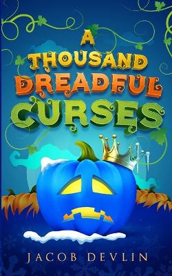 A Thousand Dreadful Curses by Jacob Devlin 9781734280302