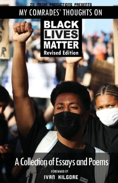 My Comrades' Thoughts On Black Lives Matter by Ivan Kilgore 9781962385046