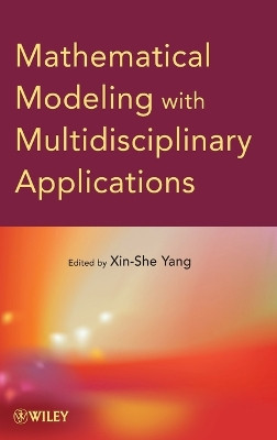 Mathematical Modeling with Multidisciplinary Applications by Xin-She Yang 9781118294413