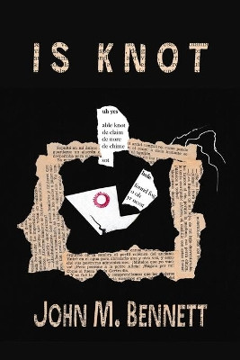 Is Knot by John M Bennett 9781938521744