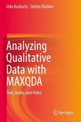 Analyzing Qualitative Data with MAXQDA: Text, Audio, and Video by Udo Kuckartz 9783030156732