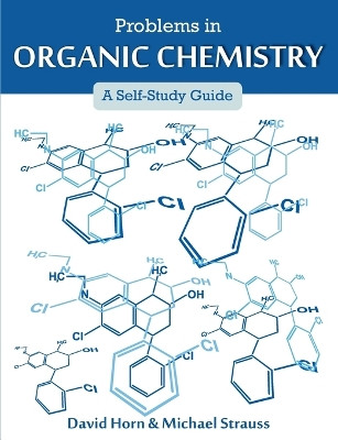 Problems in Organic Chemistry: A Self-Study Guide by David Horn 9781612332765