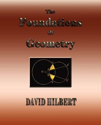 The Foundations of Geometry by David Hilbert 9781603860086