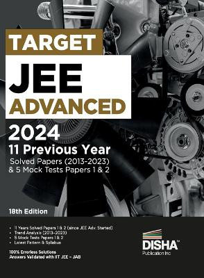 Target Jee Advanced 2024 - 11 Previous Year Solved Papers (2013 - 2023) & 5 Mock Tests Papers 1 & 2 -  Answer Key Validated with Iitjee Jab Pyqs Question Bank by Disha Experts 9789355646583