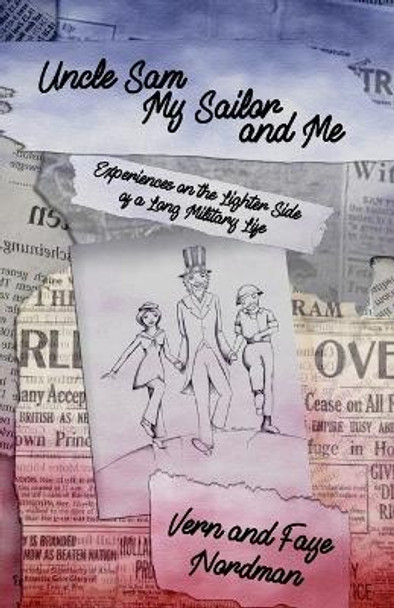 Uncle Sam, My Sailor, and Me by Vern Nordman 9781590929858