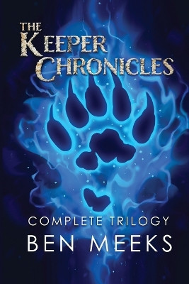 The Keeper Chronicles: Complete Trilogy by Ben Meeks 9781951107093