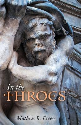 In the Throes by Mathias B Freese 9798887471495