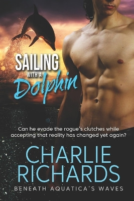 Sailing with a Dolphin by Charlie Richards 9781487440831