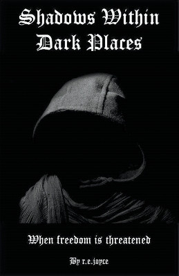 Shadows Within Dark Places by R E Joyce 9781386140993