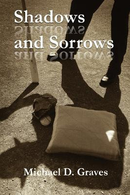 Shadows and Sorrows by Michael Graves 9781956578034